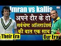 Imran khan vs jacques kallis their era vs our eraep3bst all rounder of generation