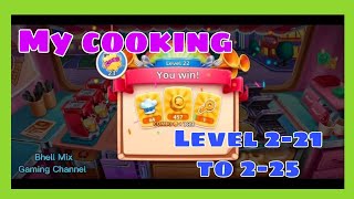 My Cooking level 2-21 to 2-25 @BhellMixVlog screenshot 2