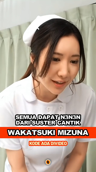 Wakatsuki Mizuna Suster Cantik