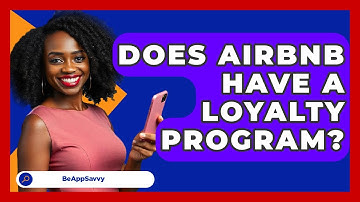 Does Airbnb Have A Loyalty Program? - Be App Savvy