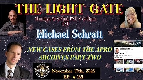 The Light Gate- NEW CASES FROM THE APRO ARCHIVES PART TWO- Michael Schratt