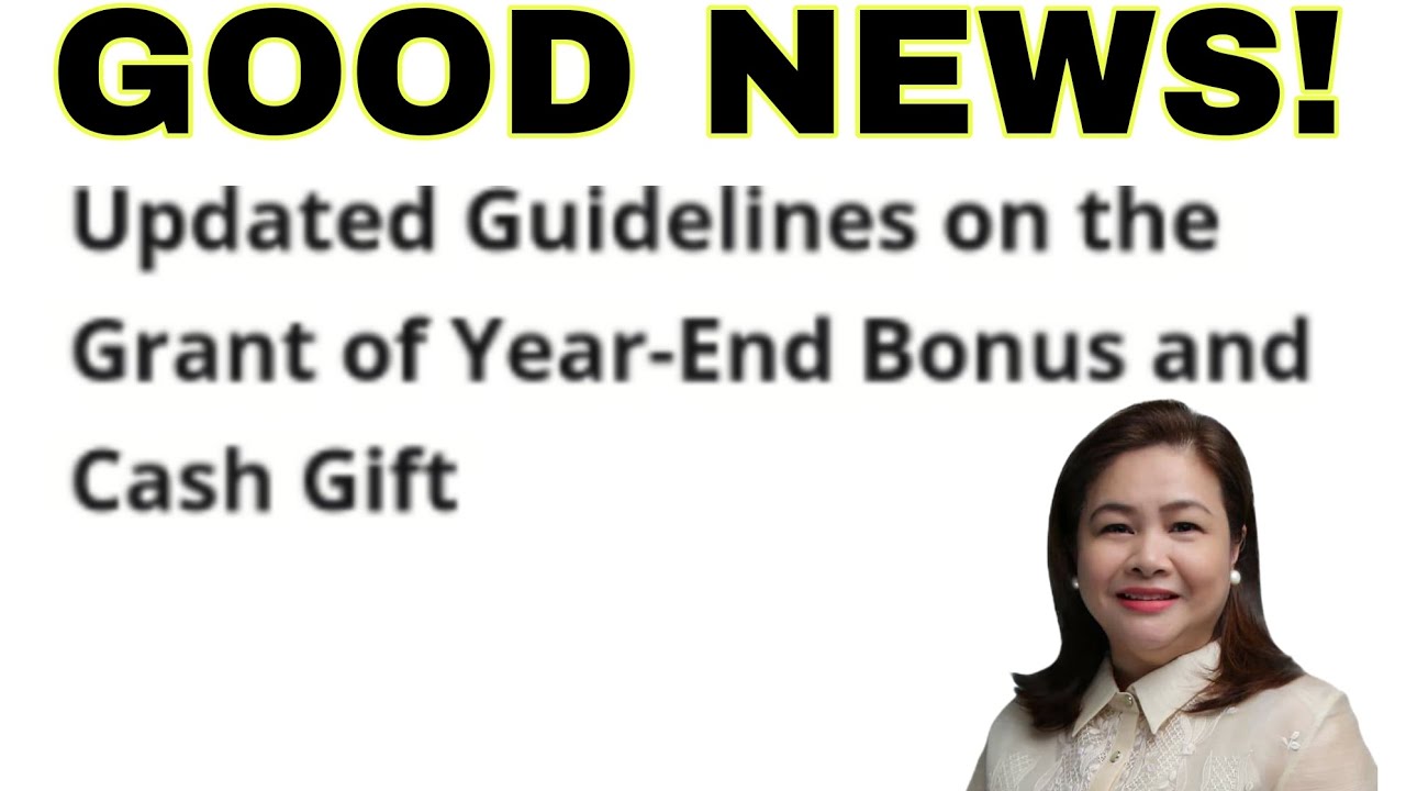 Good News Updated Guidelines On The Grant Of Year End Bonus And Cash Good news updated guidelines on the grant of year end bonus and cash