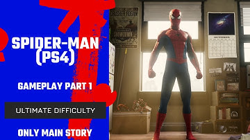 Spider-man (Ps4) NG+ Ultimate Difficulty Part 1 GamePlay (No Commentary, No Edition, With Fails)