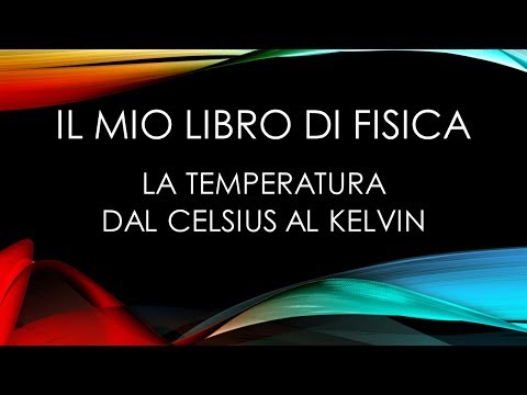 Video: Cos'è un Kelvin in temperatura?