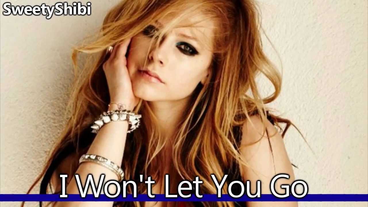 Avril Lavigne Won T Let You Go