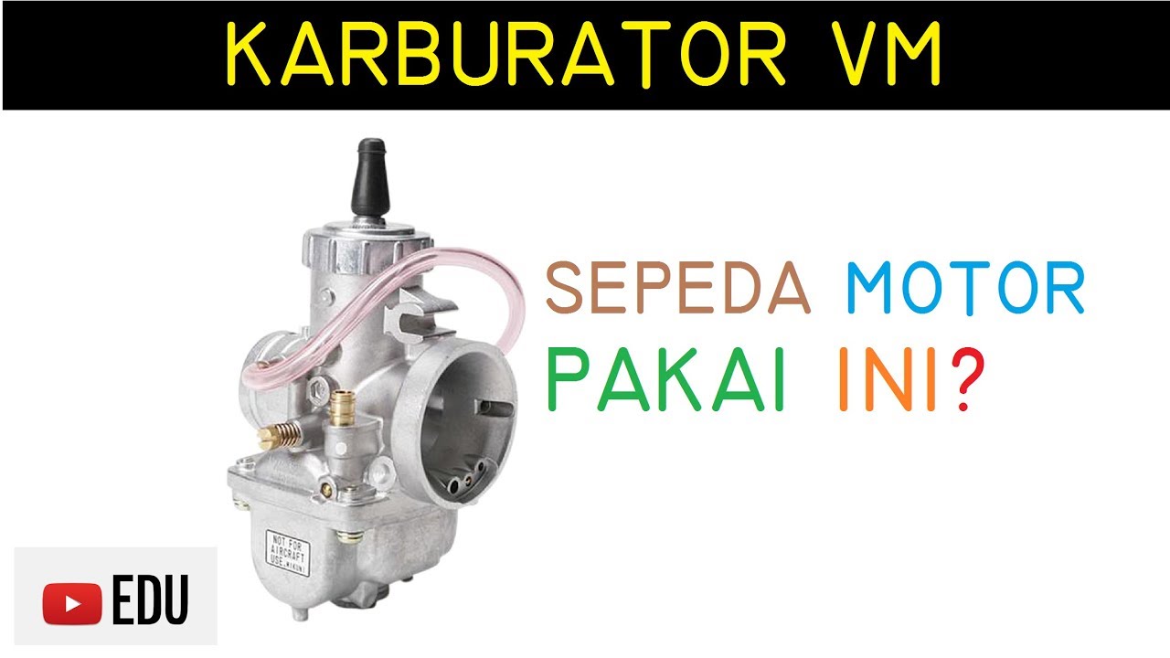 Karburator Sepeda Motor  Tipe VM Komponen Fungsi  dan Cara 