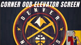 Denver Nuggets Corner OOB Elevator Screen
