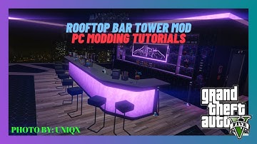 [2023] Grand Theft Auto V Modding: How To Install The Rooftop Bar Tower Mod In SP