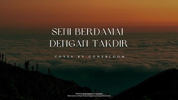 Naim Daniel, Adnin Roslan - Seni Berdamai Dengan Takdir (Cover by @gonebloom)