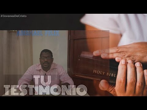 TU TESTIMONIO | Abismael Feliz | Milagros del Espíritu Santo | Jóvenes de Cristo