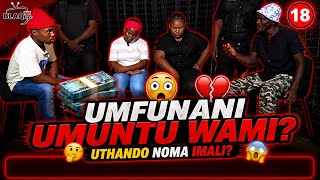 Omunye ngyamthanda omunye ungipha imali | UMFUNANI UMUNTU WAMI?