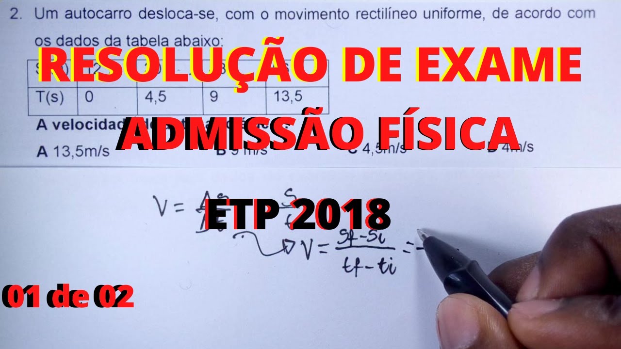 Resolução de exame de admissão de FÍSICA ETP 2018 (01 de 02)