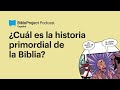 Cul es la historia primordial de la biblia  cmo leer la biblia ep 3