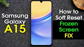 Samsung Galaxy A15 How to Soft Reset If the Screen Freezes screenshot 5