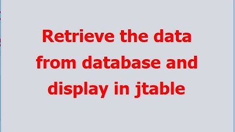 How to populate data into jtable | Retrieve data from mysql database and show it in the table.