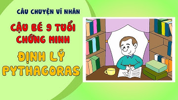 Albert Einstein | Cậu Bé 9 Tuổi Chứng Minh Định Lý Pythagoras | Câu Chuyện Vĩ Nhân