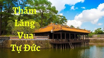 Địa Điểm Du Lịch Huế   Thăm Lăng Vua Tự Đức Triều Nguyễn