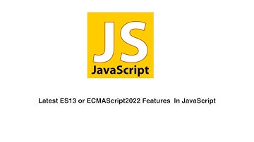 Ecmascript 2022 | Es 13 features JavaScript | Silicon Valley Blog