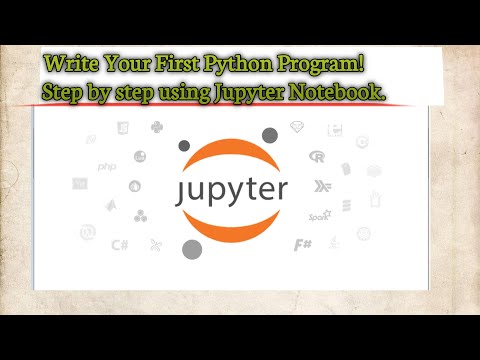Write Your First Python Program !Step by step using Jupyter Notebook. See your code output instantly