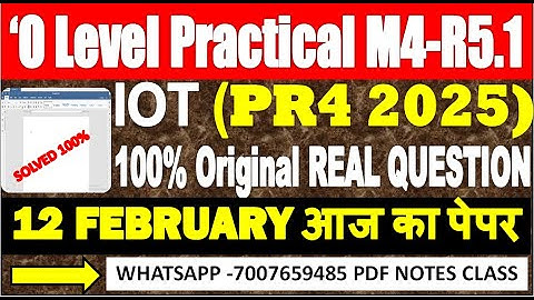 O Level (M4R5.1)(12 FEBRUARY आज का पेपर )| PR4 paper soltuion real question O level practical 2025