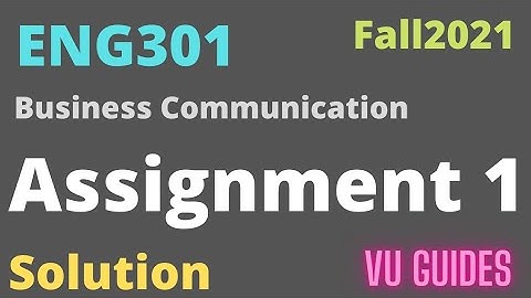 ENG301 Assignment 1 Solution Fall2021/ #vu #assignment #eng301