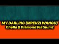 Chella Diamond Platnumz My Darling Mpenzi Wangu Lyrics Chella Diamond Platnumz My Darling Mpenzi Wangu Lyrics