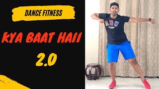 Kya Baat Haii 2 0 Dance Fitness Naveen Krishnaswamy
