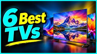 Top 6 Best 4K TVs of 2026 – Which TV Should You Buy?
