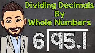 How to Divide a Decimal by a Whole Number | Math with Mr. J