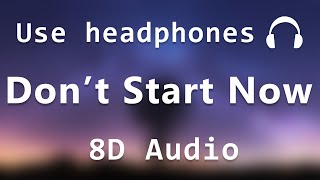 Dua Lipa - Don't Start Now (8d audio)