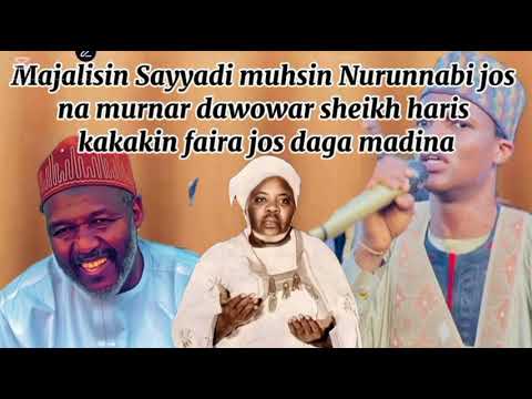 MAJALISIN MUHSIN NURUNNABI JOS NA GIDAN MAL HARIS JOS KAKAKIN FAIRA