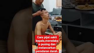 Cara memijat sakit kepala,meredakan pusing,melancarkan peredaran darah.