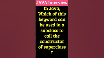 Which of this keyword can be used in a subclass to call the constructor of superclass #shorts