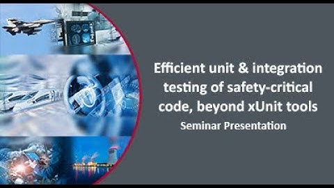 Efficient Unit and Integration Testing of Safety Critical Code, Beyond xUnit Tools