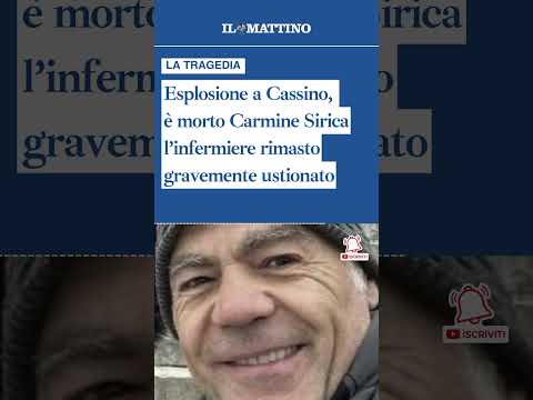 Video Esplosione a Cassino, è morto Carmine Sirica linfermiere rimasto gravemente ustionato