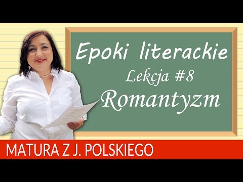 66. Matura z polskiego - epoki literackie: romantyzm