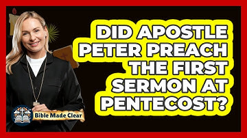 Did Apostle Peter Preach The First Sermon At Pentecost? - BibleMadeClear.com