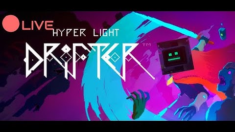 Live Playthrough of HYPERLIGHT DRIFTER (one of my favorite games of all time)