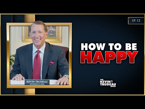 The Secrets Of Happiness x Joy | The Kevin Trudeau Show | Ep. 13