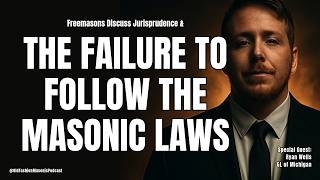 Freemasons and The Failure to Follow Masonic Laws - S4 E192