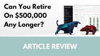 Can You Retire On $500,000 Any Longer? | Article Review