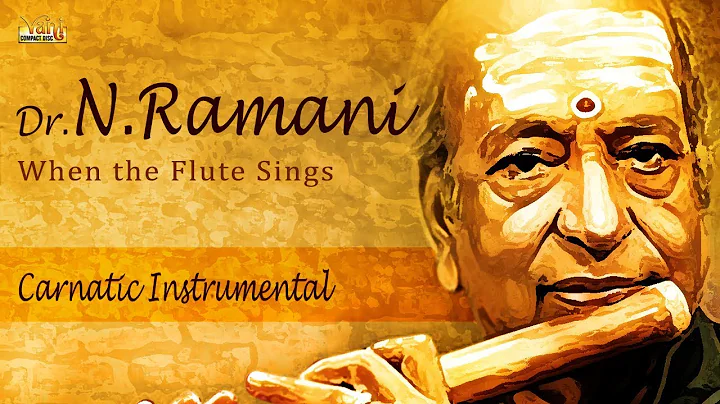 Carnatic Instrumental | Best Of Dr.N.Ramani Flute ...