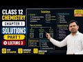 Class 12 Chemistry Chapter 1 Solutions | Complete Explanation Lecture 3