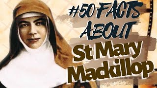 50 Facts about St. Mary Mackillop | Palavra Viva Catholic Community