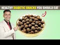 Healthy Diabetic Snacks You Should Eat | Best Snacks To Eat - Dr. Vivek Joshi