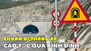 CHUẨN BỊ THÔNG XE CAO TỐC QUA BÌNH ĐỊNH CŨ | ĐOẠN AN NHƠN - TUY PHƯỚC