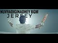 Jersey -Tribute | BGM | Nuvvadiginadhe | Nani | Shraddha | Anirudh Ravichander |  Gowtam Tinnanuri