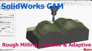 SolidWorks CAM - Rough Milling - Volume & Adaptive Milling