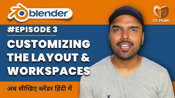 Blender - Customizing the Layout & Workspaces in Hindi | CG FILMS | Episode 3 #blenderhindi