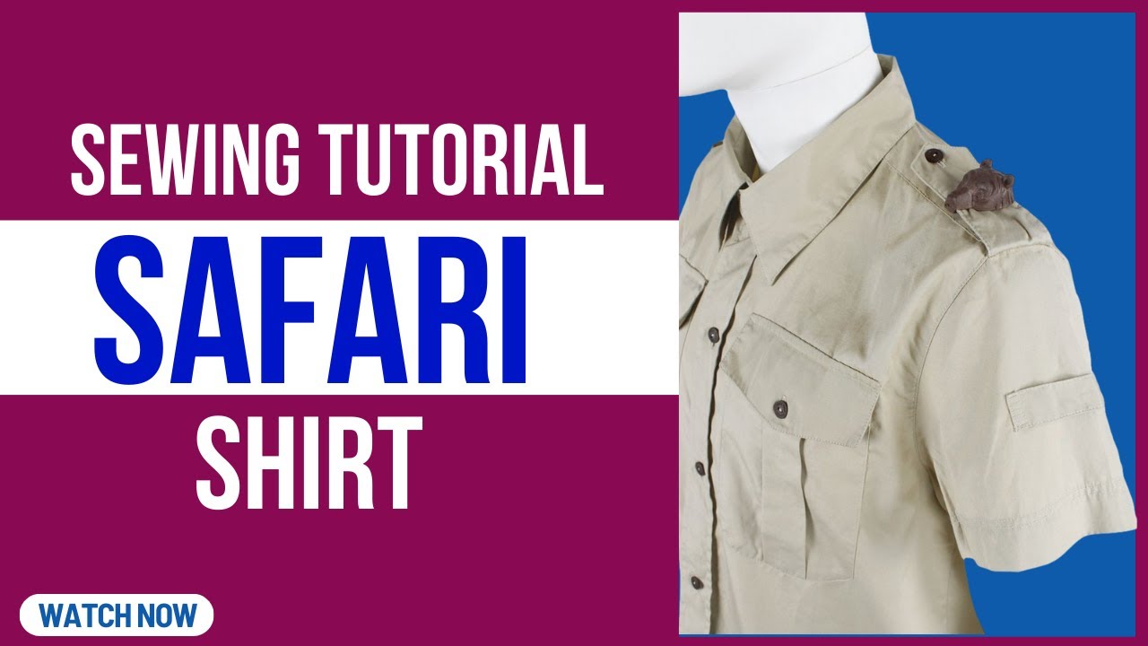 HOW TO SEW A SAFARI SHIRT